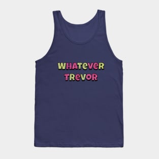 Whatever Trevor Aunty Donna Tank Top